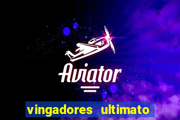 vingadores ultimato assistir dublado